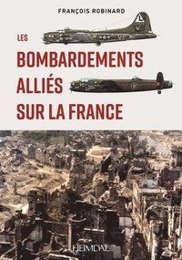 bokomslag Les Bombardements Allies Sur La France