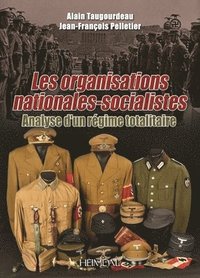 bokomslag Les Organisations Nationales-Socialistes, 1920-1945, Analyse dun Rgime Totalitaire