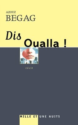 Azouz Begag - Dis Oualla !, Häftad