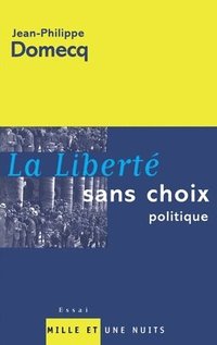 bokomslag La Liberté sans choix politique