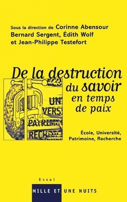 Collectif - De la destruction du savoir en temps de paix: École, Université, Patrimoine, Recherche, Häftad
