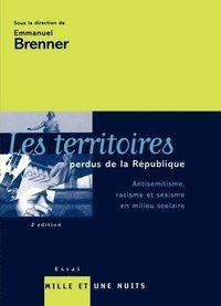 bokomslag Les Territoires perdus de la République: Antisémitisme, racisme et sexisme en milieu scolaire