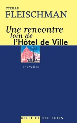 Une Rencontre Loin de l'Hotel de Ville 1