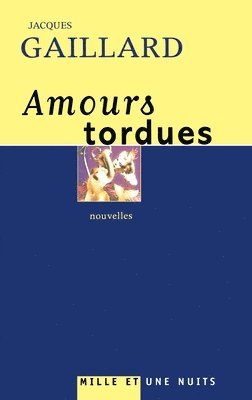 bokomslag Amours Tordues