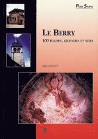 Didier Dubant - Berry (Le) - 100 églises, légendes et sites, Häftad