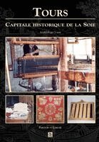 Voisin Andr - Tours - Capitale historique de la soie, Häftad