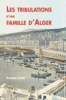 Favret Claudine - Tribulations d'une famille d'Alger (Les), Häftad