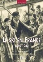 John E, Susskind Alexander J, Allen B - Ski en France 1840-1940 (Le), Häftad