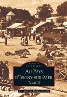 Bailly Yves, Pesnelle Philippe - Isigny-sur-Mer (Au Pays d') - Tome II, Häftad