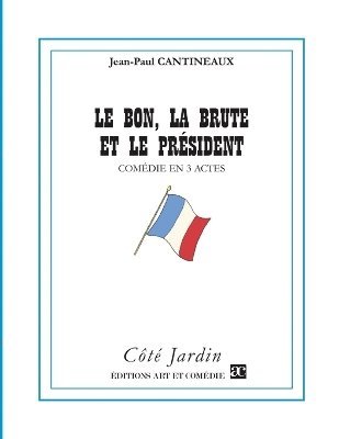 Jean-Paul Cantineaux - bon, la brute et le président, Häftad