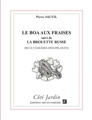 Le Boa aux fraises suivi de La brouette russe 1