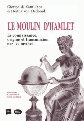 Le Moulin d'Hamlet: La connaissance, origine et transmission par les mythes 1