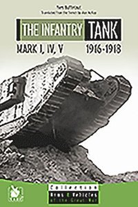 bokomslag The Infantry Tank M I, IV, V