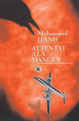 Mohammed Hanif - Attentat à la mangue, Häftad