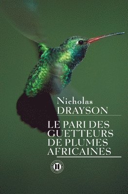 Le pari des guetteurs de plumes africaines 1