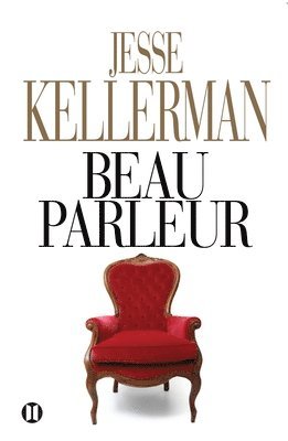 Jesse Kellerman - Beau parleur, Häftad. Tillgänglighet: Lägg i varukorg