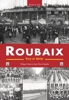 Popelier Jean-Pierre, Waret Philippe - Roubaix - Une ville de sport, Häftad
