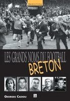 Cadiou Georges - Grands noms du football breton (Les), Häftad