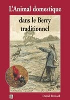 Daniel Bernard - Animal domestique dans le Berry traditionnel, Häftad