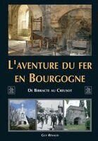 Renaud Guy - Aventure du fer en Bourgogne (L'), Häftad
