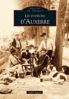 Segaud Andr - Auxerre (Les environs d'), Häftad