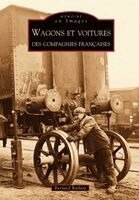 Bathiat Bernard - Wagons et voitures des compagnies françaises, Häftad