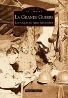 R - Grande Guerre (La) - Les plaques de verre témoignent, Häftad
