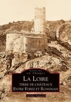 Sagnard J - Loire, terre de châteaux - entre Forez et Roannais (La), Häftad