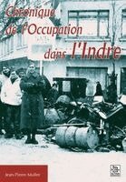 Muller Jean-Pierre - Chronique de l'Occupation dans l'Indre, Häftad
