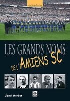 Herbet Lionel - Grands noms de L'Amiens SC (Les), Häftad