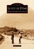 Cédric Gourin - Puy de Dôme (Le) - Petite histoire d'un volcan, Häftad