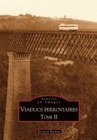 Bathiat Bernard - Viaducs ferroviaires - Tome II, Häftad