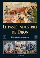 Renaud Guy - Passé industriel de Dijon (Le), Häftad