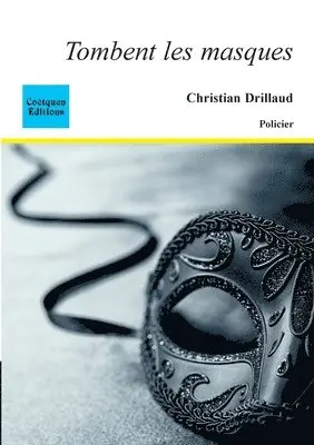 Christian Drillaud - Tombent les masques, Häftad. Tillgänglighet: Lägg i varukorg