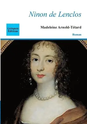 Madeleine Arnold-Tétard - Ninon de Lenclos, Häftad. Tillgänglighet: Lägg i varukorg
