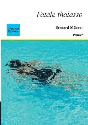 Bernard Méhaut - Fatale thalasso, Häftad. Tillgänglighet: Lägg i varukorg