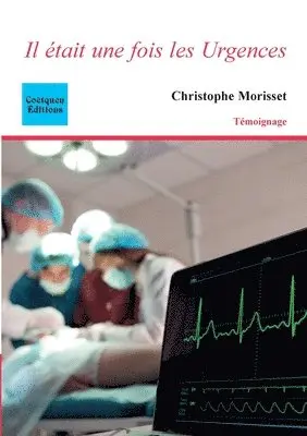 Christophe Morisset - Il était une fois les Urgences, Häftad. Tillgänglighet: Lägg i varukorg