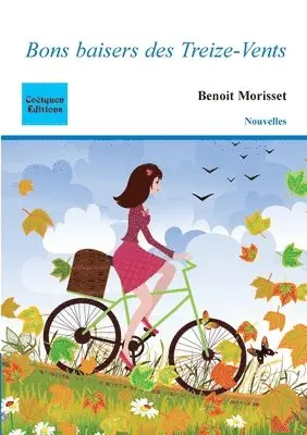 Benoit Morisset - Bons baisers des Treize-Vents, Häftad. Tillgänglighet: Lägg i varukorg