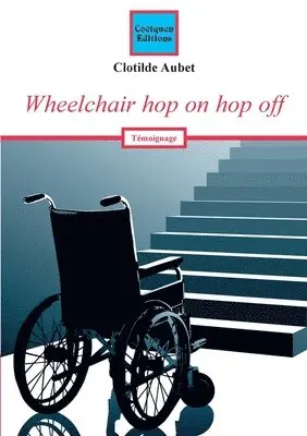 Clotilde Aubet - Wheelchair hop on hop off, Häftad. Tillgänglighet: Lägg i varukorg