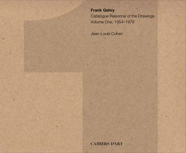 bokomslag Frank Gehry: Catalogue Raisonn of the Drawings Vol I, 1954-1978