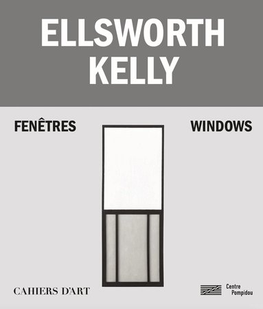 Serges Lasvignes, Bernard Blistène, Jean-Pierre Criqui, Yve-Alain Bois, Staffan Ahrenberg, Jean-Pierre Criqui - Ellsworth Kelly – Windows / Fenêtres, Häftad