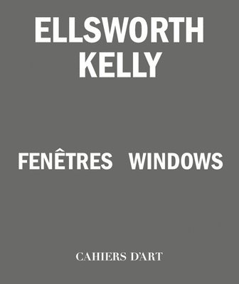 Ellsworth Kelly  Windows / Fentres 1