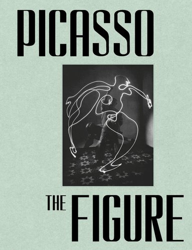 Pablo Picasso, Cécile Debray, Virginie Perdrisot - Picasso: The Figure, Inbunden