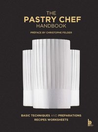 bokomslag Pastry Chef Handbook: La Patisserie De Reference