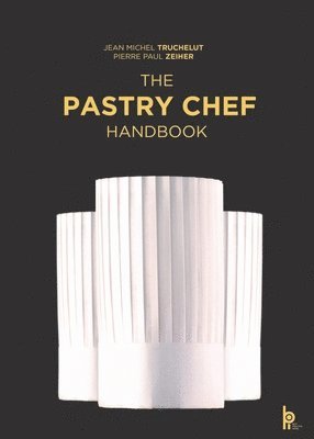 bokomslag Pastry Chef Handbook: La Patisserie De Reference