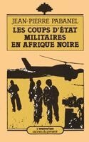 Jean-Pierre Pabanel - Les coups d'Etat militaires en Afrique Noire, Häftad