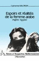 Delcroix Catherine - Espoirs et réalités de la femme arabe (Egypte- Algérie), Häftad