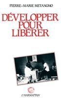Pierre-Marie Metangmo - Développer pour libérer, Häftad