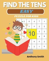 bokomslag NEW! Find The Tens Puzzle For Kids Easy Fun and Challenging Math Activity Book