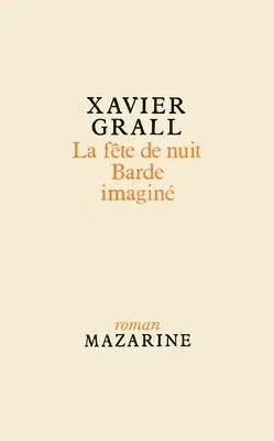 Xavier Grall - Fête de nuit (La), Barde imaginé et deux nouvelles inédites, Häftad. Tillgänglighet: Lägg i varukorg